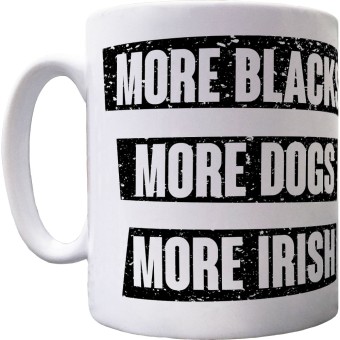 More Blacks, More Dogs, More Irish Ceramic Mug