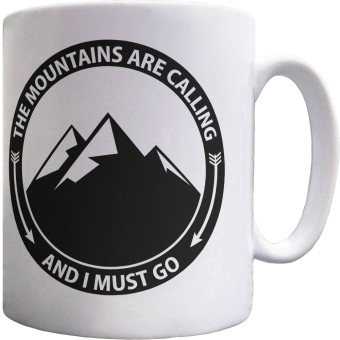 The Mountains Are Calling and I Must Go (Badge) Ceramic Mug