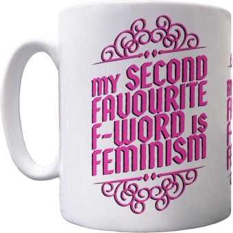 My Second Favourite F-Word is Feminism Ceramic Mug