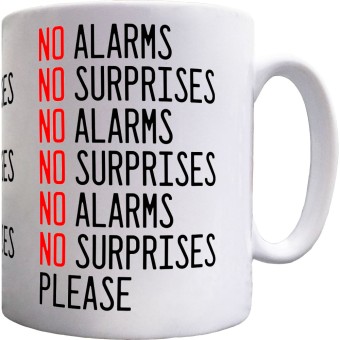 No Alarms, No Surprises Ceramic Mug