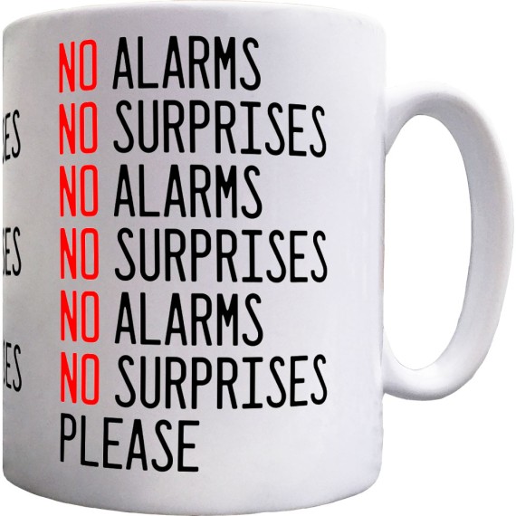 No Alarms, No Surprises Ceramic Mug