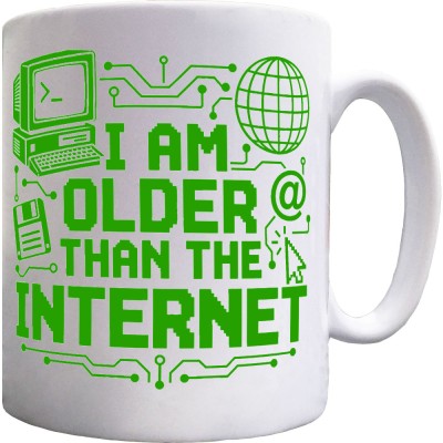 I Am Older Than The Internet Ceramic Mug