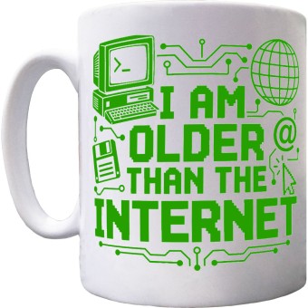 I Am Older Than The Internet Ceramic Mug