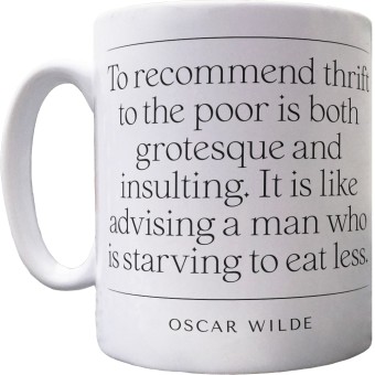 Oscar Wilde "To Recommend Thrift to the Poor" Quote Ceramic Mug