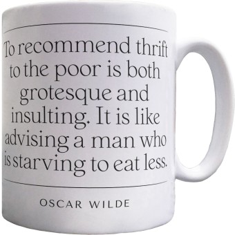 Oscar Wilde "To Recommend Thrift to the Poor" Quote Ceramic Mug