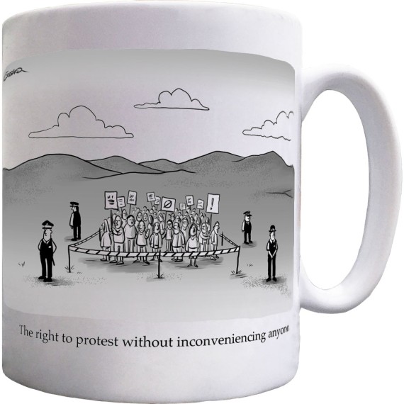 The Right To Protest Without Inconveniencing Anyone Ceramic Mug