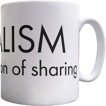 Socialism: the Radical Notion of Sharing Ceramic Mug