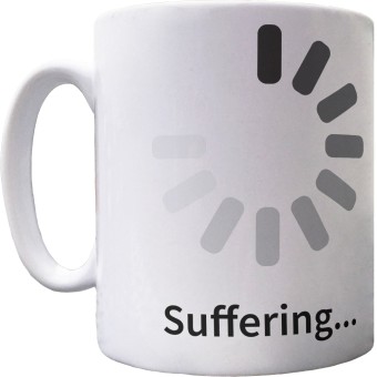 Suffering Ceramic Mug