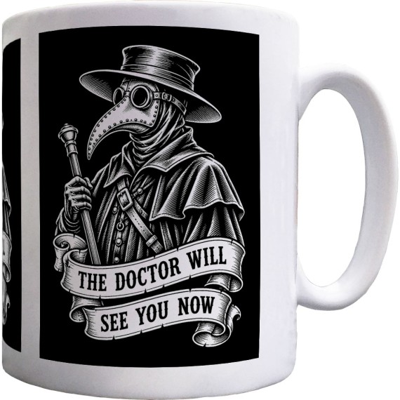 The Doctor Will See You Now Ceramic Mug