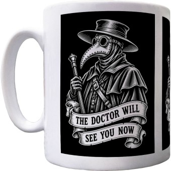 The Doctor Will See You Now Ceramic Mug