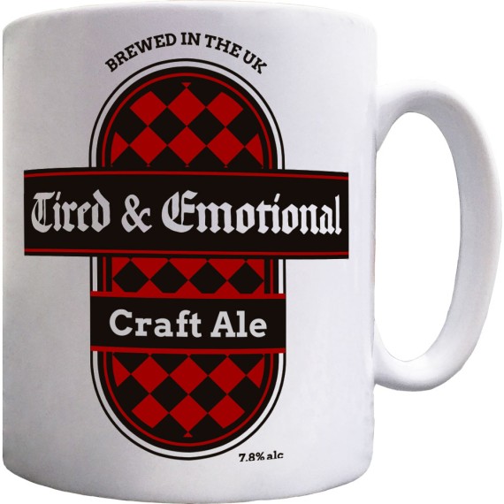 Tired And Emotional Ceramic Mug