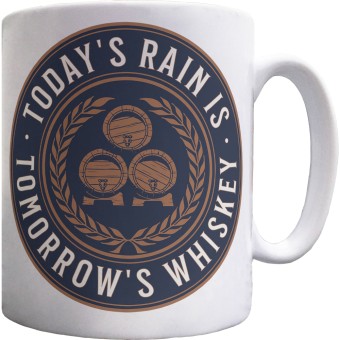 Today's Rain is Tomorrow's Whiskey (Irish) Ceramic Mug