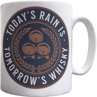Today's Rain is Tomorrow's Whisky (Scots) Ceramic Mug