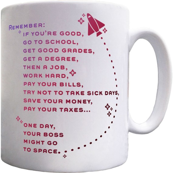 "...Your Boss Might Go To Space" Ceramic Mug