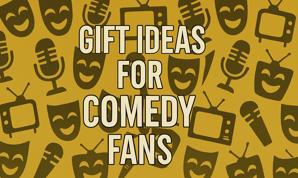 15 of the Best Gifts for Comedy Fans