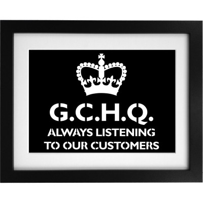 G.C.H.Q. Always Listening To Our Customers Art Print
