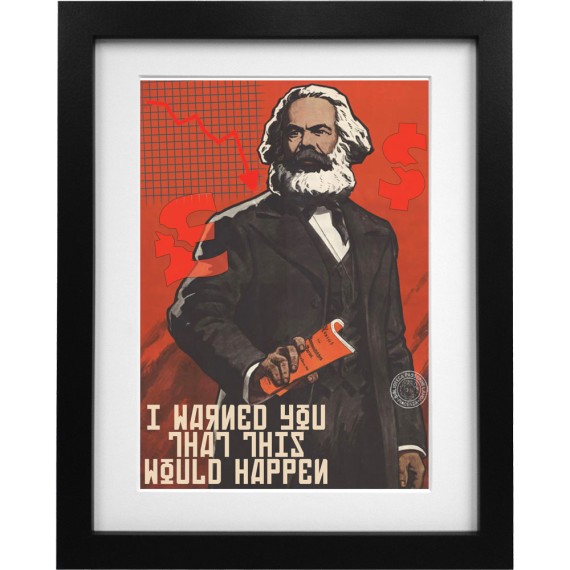 Karl Marx "I Warned You This Would Happen" Art Print