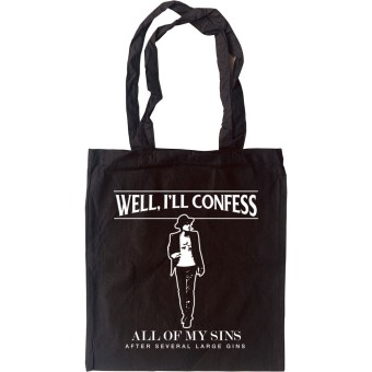 I'll Confess All Of My Sins After Several Large Gins Tote Bag