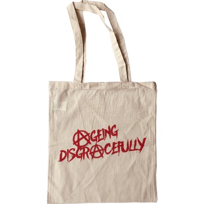 Ageing Disgracefully Tote Bag