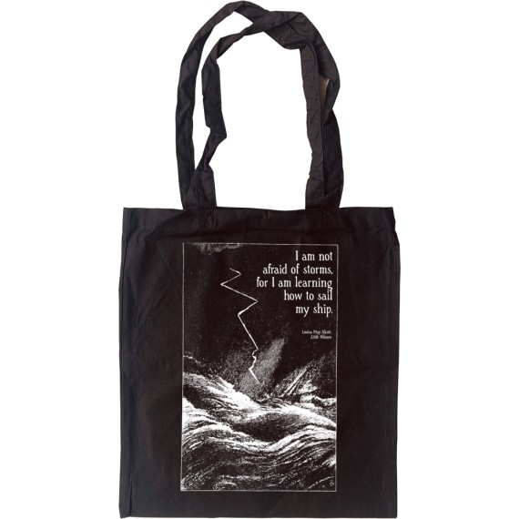 Louisa May Alcott "I Am Not Afraid of Storms" Tote Bag