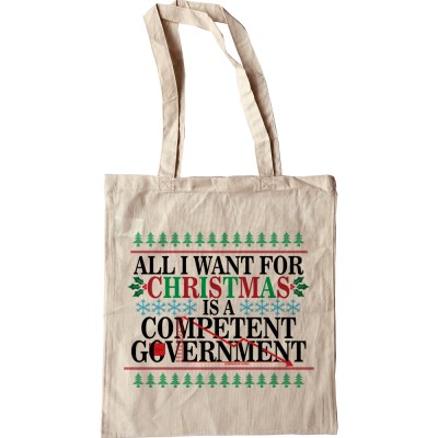 All I Want For Christmas Is A Competent Government Tote Bag