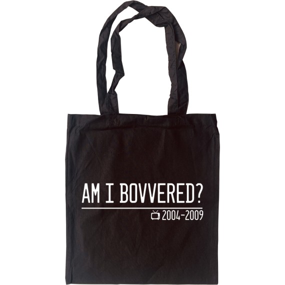 Am I Bovvered? Tote Bag
