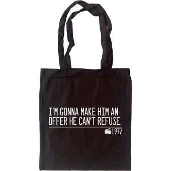 I'm Gonna Make Him An Offer He Can't Refuse Tote Bag