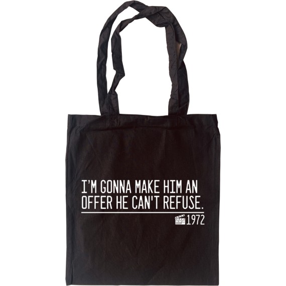 I'm Gonna Make Him An Offer He Can't Refuse Tote Bag