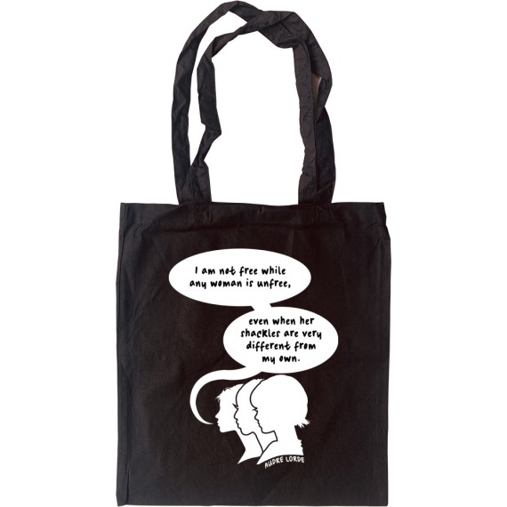 Audre Lorde "I Am Not Free While Any Woman is Unfree" Tote Bag