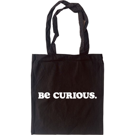 Be Curious Tote Bag