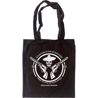 It's Better To Die On Your Feet... Tote Bag