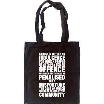 Nye Bevan "Illness Is Not An Indulgence" Quote Tote Bag