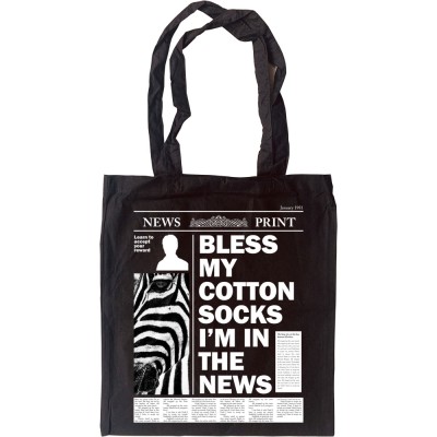 Bless My Cotton Socks I'm In The News Tote Bag