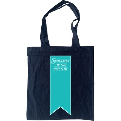 Bookmarks Are For Quitters Tote Bag
