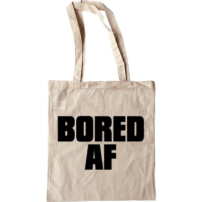 Bored AF Tote Bag