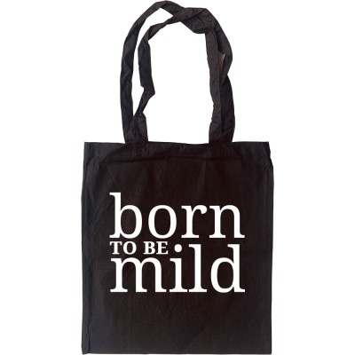 Born To Be Mild Tote Bag