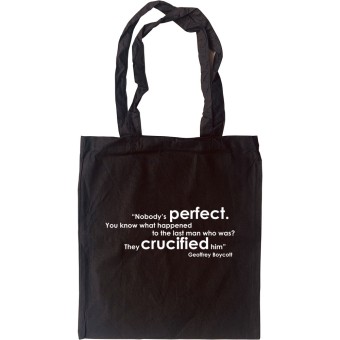 Geoffrey Boycott "Nobody's Perfect" Quote Tote Bag