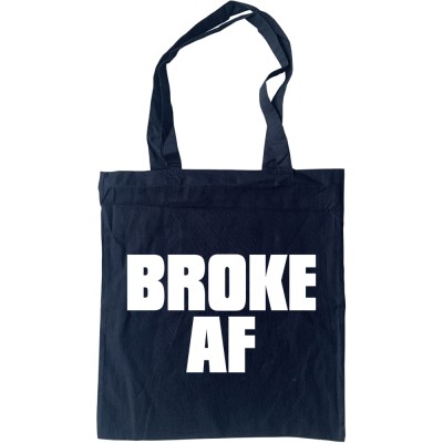 Broke AF Tote Bag