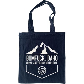 Bumfuck Idaho Tote Bag