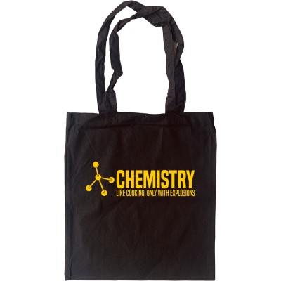 Chemistry: Like Cooking, Only With Explosions Tote Bag
