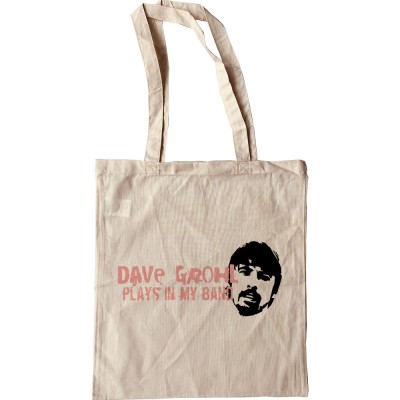 Dave Grohl Plays In My Band Tote Bag