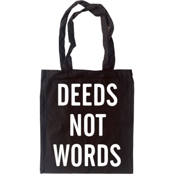 Deeds Not Words Tote Bag