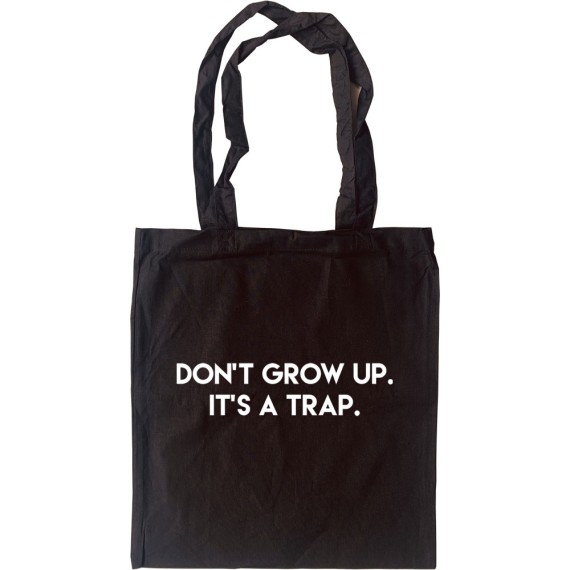 Don't Grow Up: It's A Trap Tote Bag