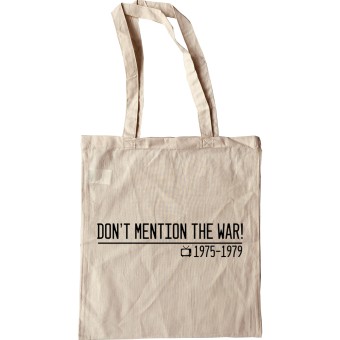 Don't Mention the War! Tote Bag