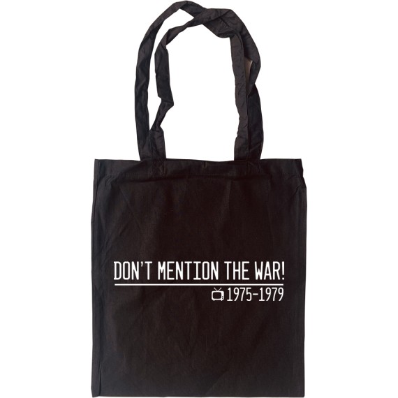 Don't Mention the War! Tote Bag