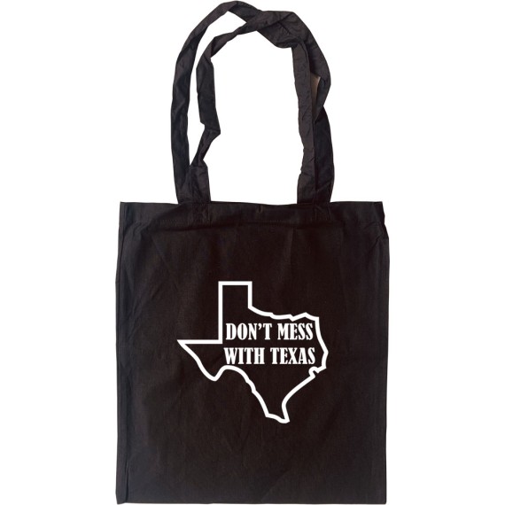 Don't Mess With Texas Tote Bag