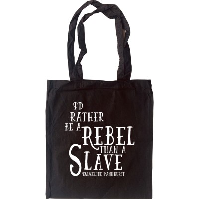 Emmeline Pankhurst "Rebel" Quote Tote Bag