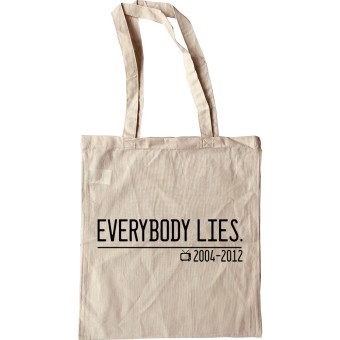 Everybody Lies Tote Bag