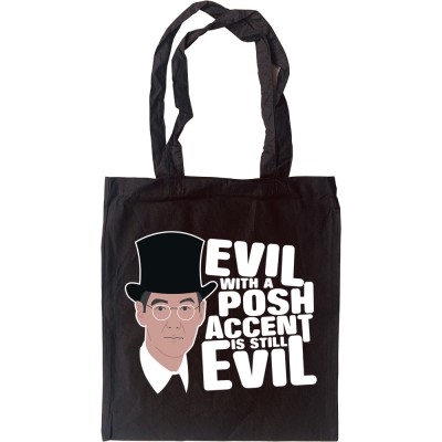 Evil With A Posh Accent Is Still Evil Tote Bag