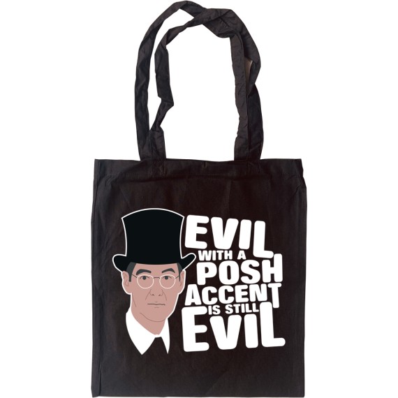 Evil With A Posh Accent Is Still Evil Tote Bag